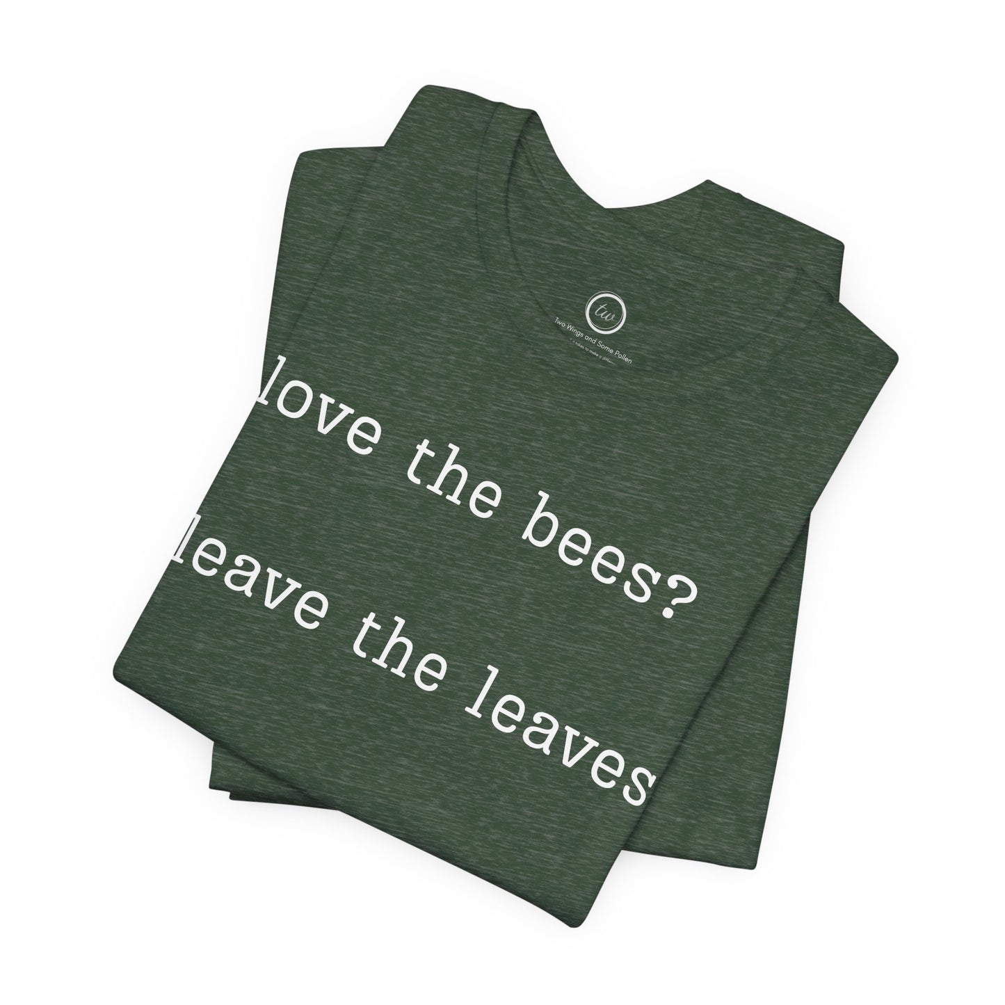 Leave the Leaves - Premium Tee
