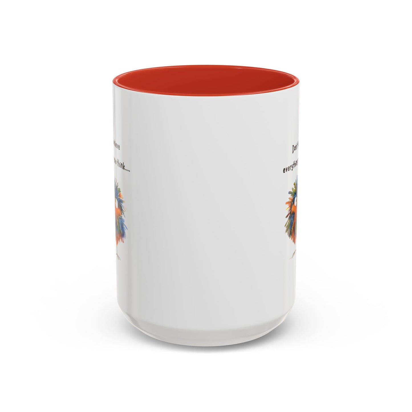 Don't Believe Everything You Think - Coffee/Tea Mug