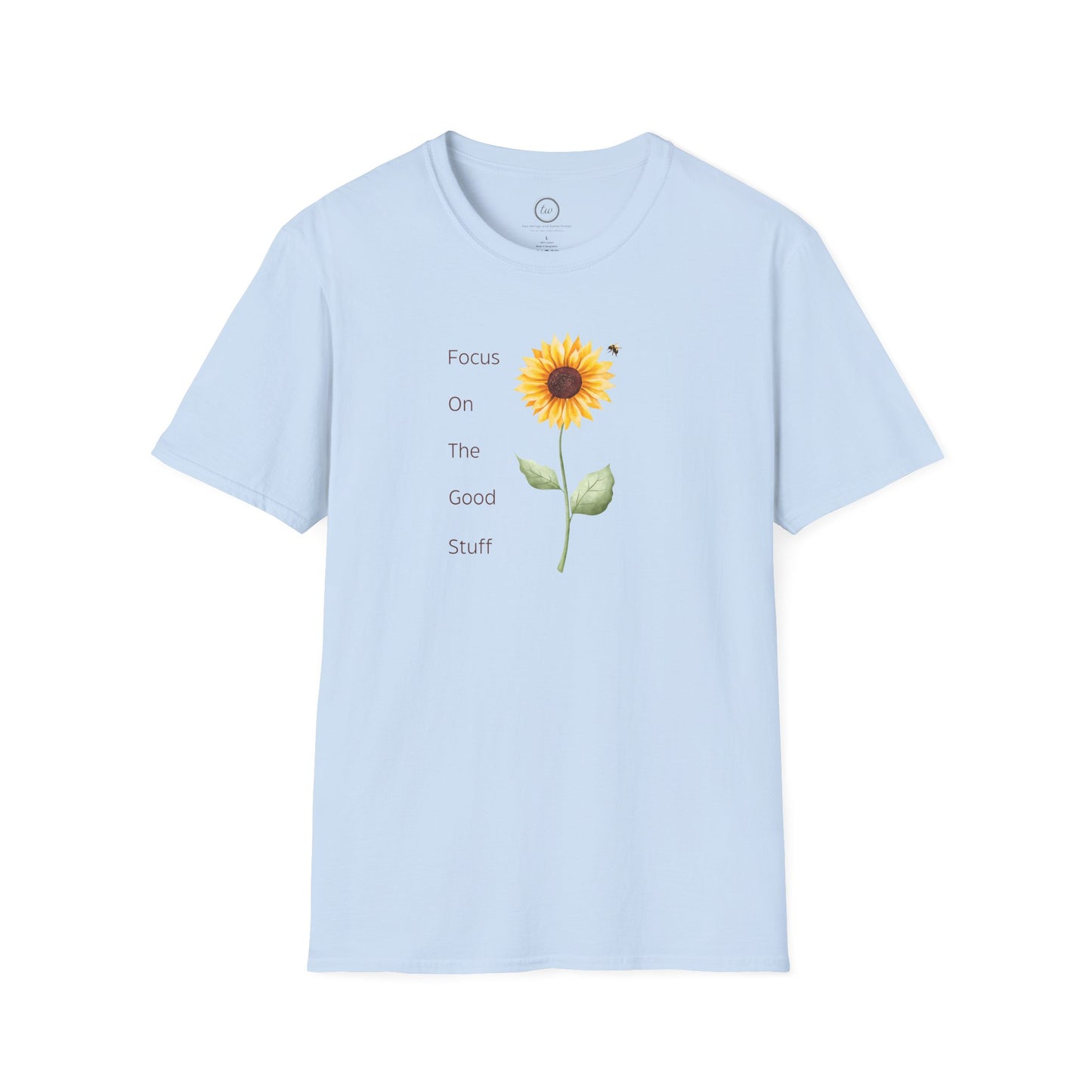 Focus on the Good Stuff - T-Shirt