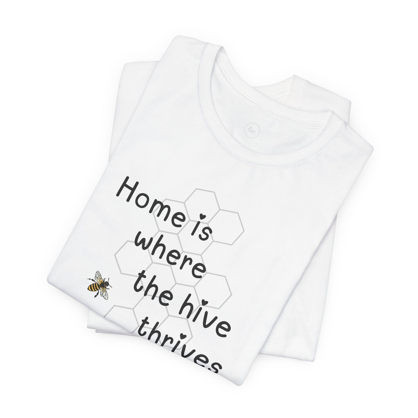 Home is Where the Hive Thrives - Premium Tee