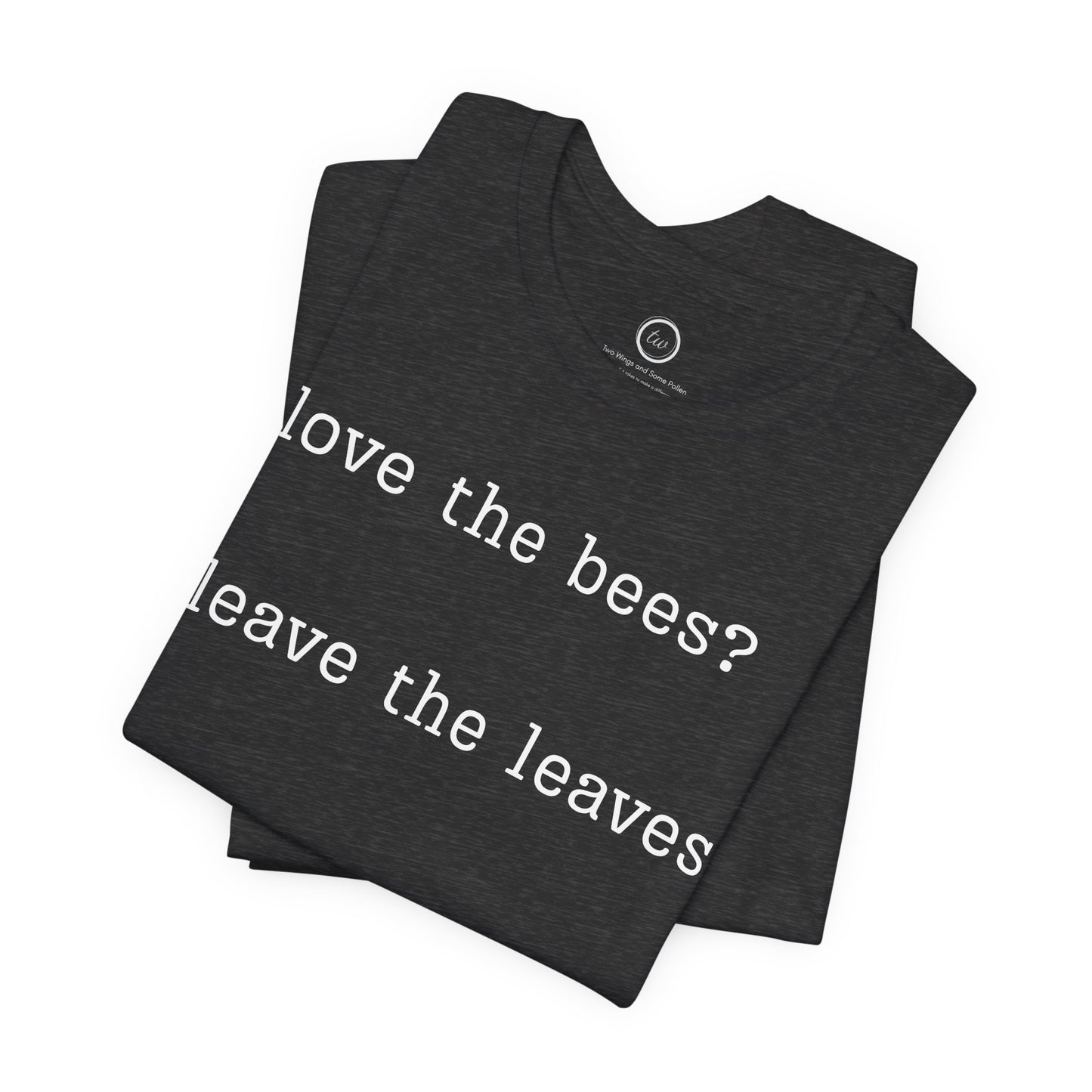 Leave the Leaves - Premium Tee