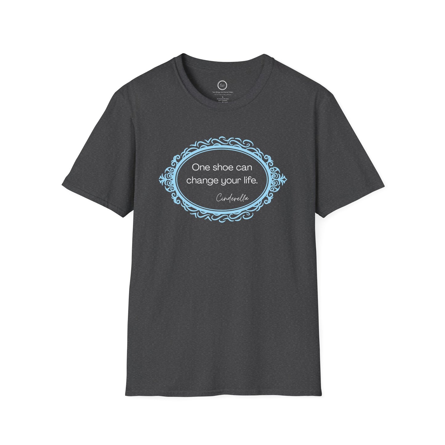 One Shoe Can Change Your Life - T-Shirt
