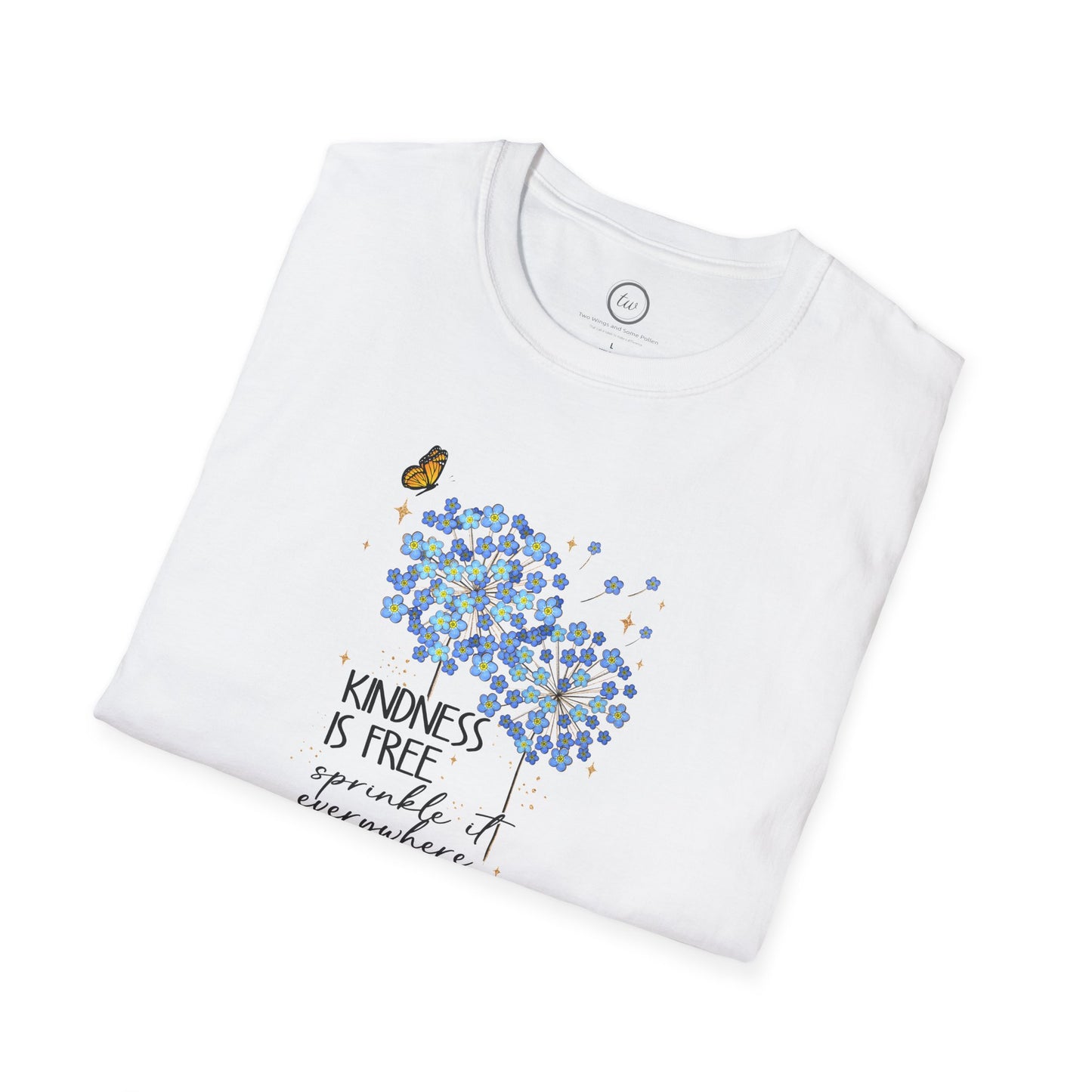 Kindness Is Free - T-Shirt