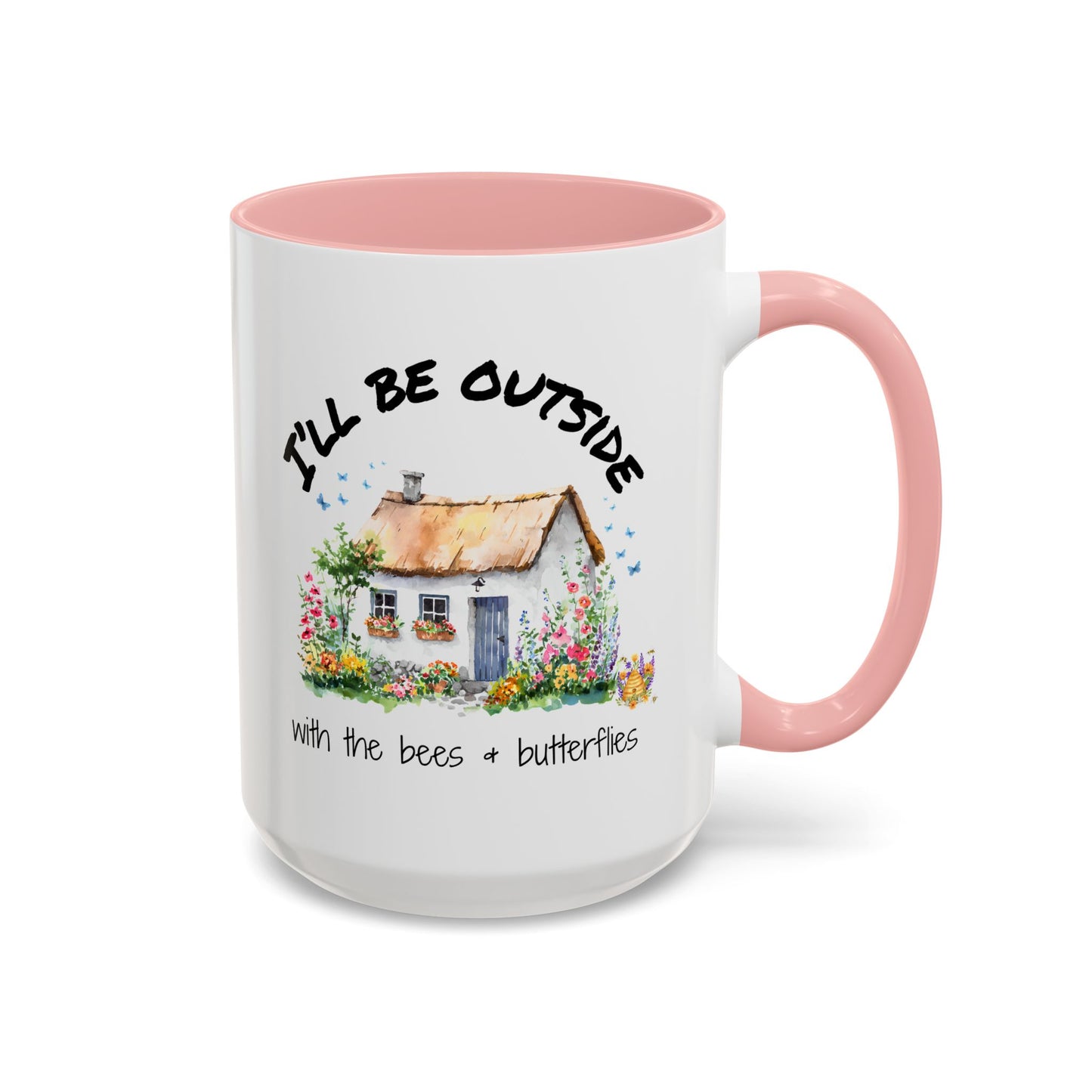 I'll Be Outside Coffee/Tea Mug 15oz
