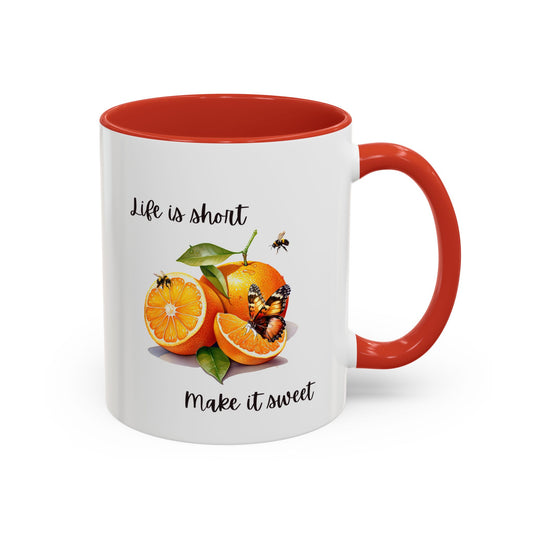 Life is Short Make it Sweet - Coffee/Tea Mug