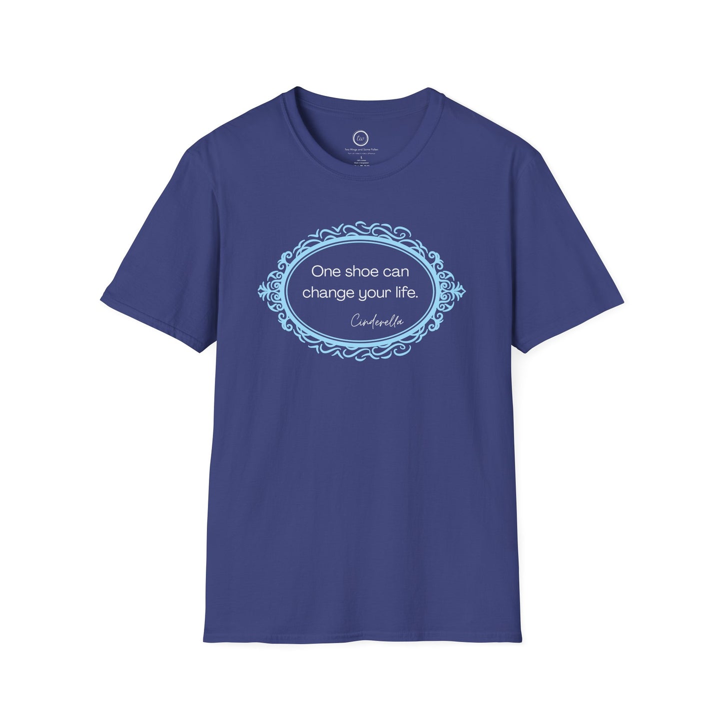 One Shoe Can Change Your Life - T-Shirt