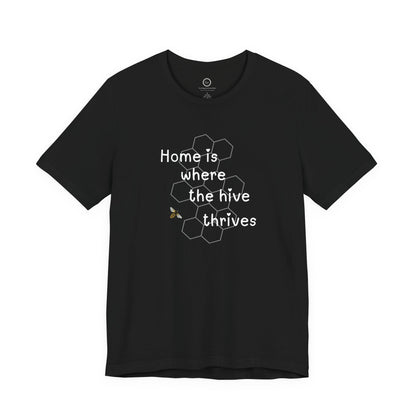 Home is Where the Hive Thrives - Premium Tee