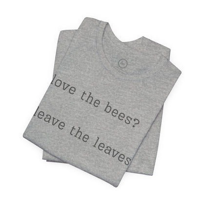 Leave the Leaves - Premium Tee
