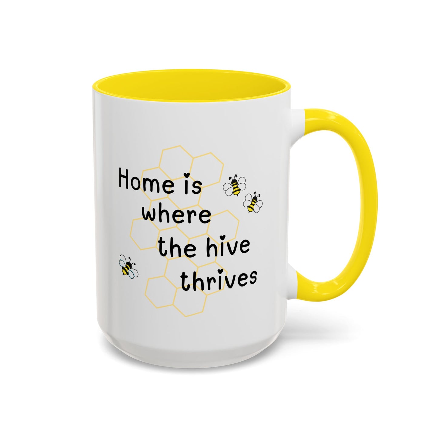 Home is Where the Hive Thrives Coffee/Tea Mug 15oz