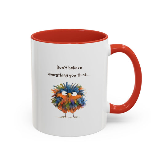 Don't Believe Everything You Think - Coffee/Tea Mug