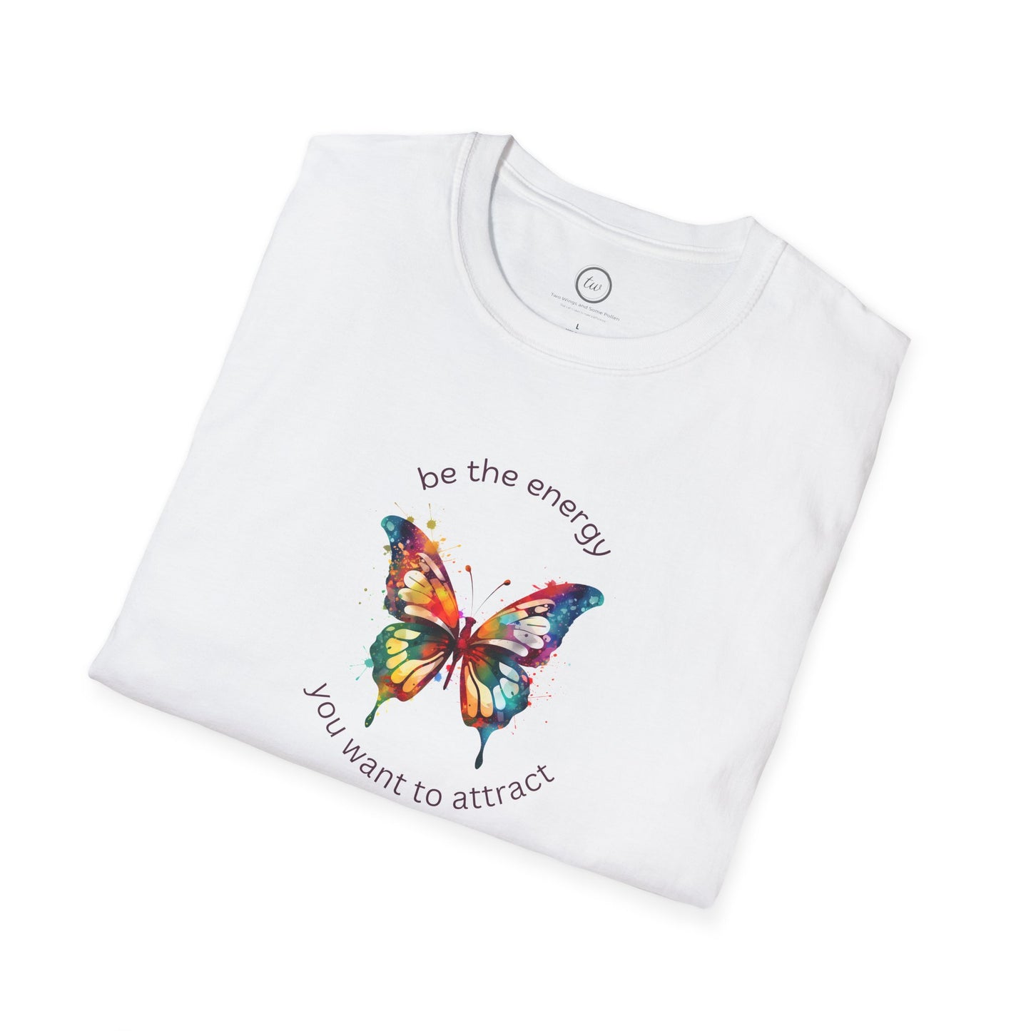Be The Energy - T-Shirt