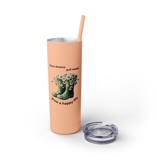 Plant Dreams - Skinny Tumbler with Straw