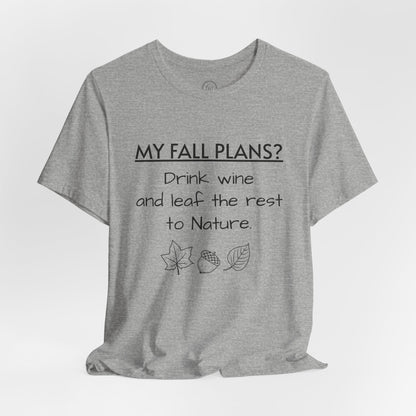 My Fall Plans Wine - Premium Tee