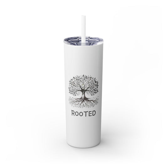 Rooted - Skinny Tumbler