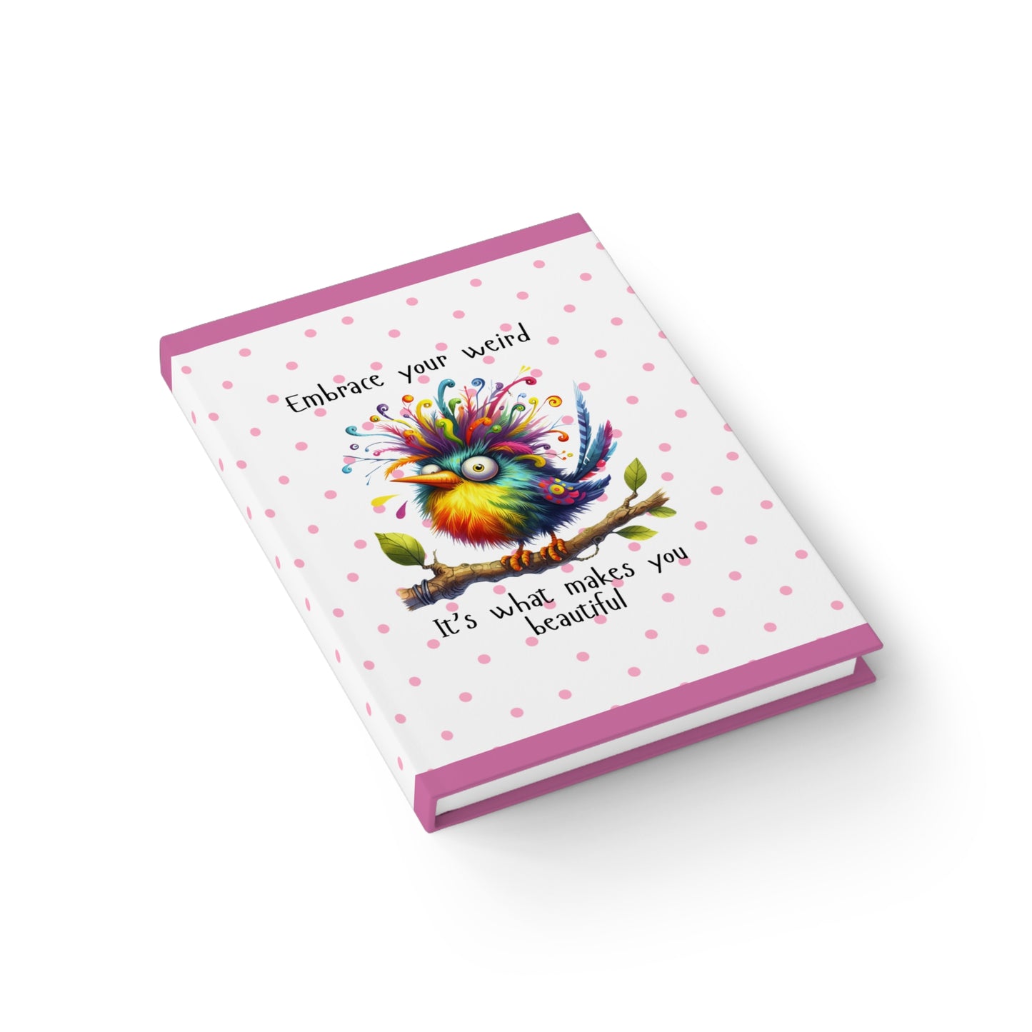Embrace Your Weird - Journal