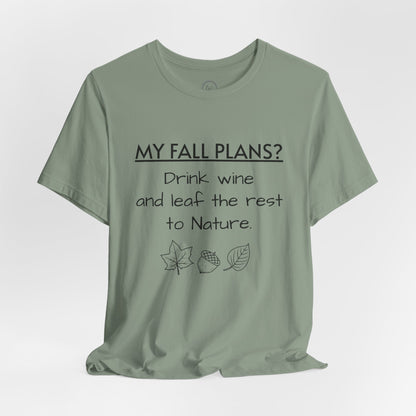 My Fall Plans Wine - Premium Tee
