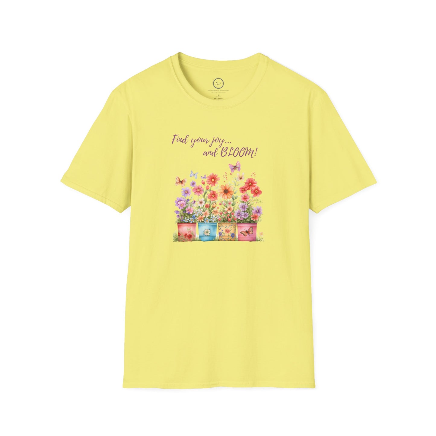 Find Your Joy and Bloom - T-Shirt