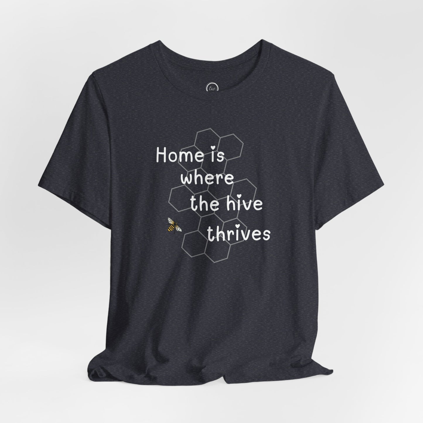 Home is Where the Hive Thrives - Premium Tee