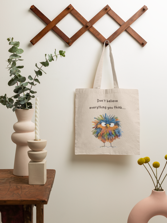 Don't Believe Everything You Think - Tote Bag