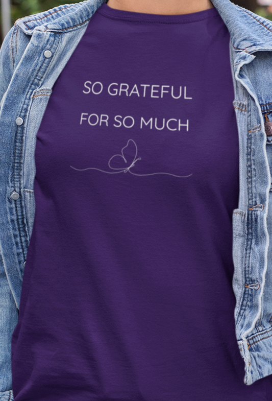 So Grateful - T-Shirt