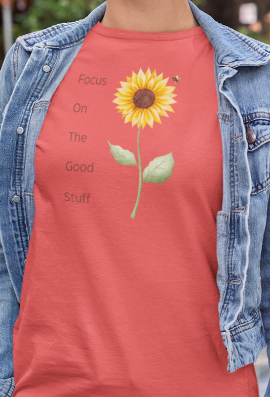 Focus on the Good Stuff - T-Shirt