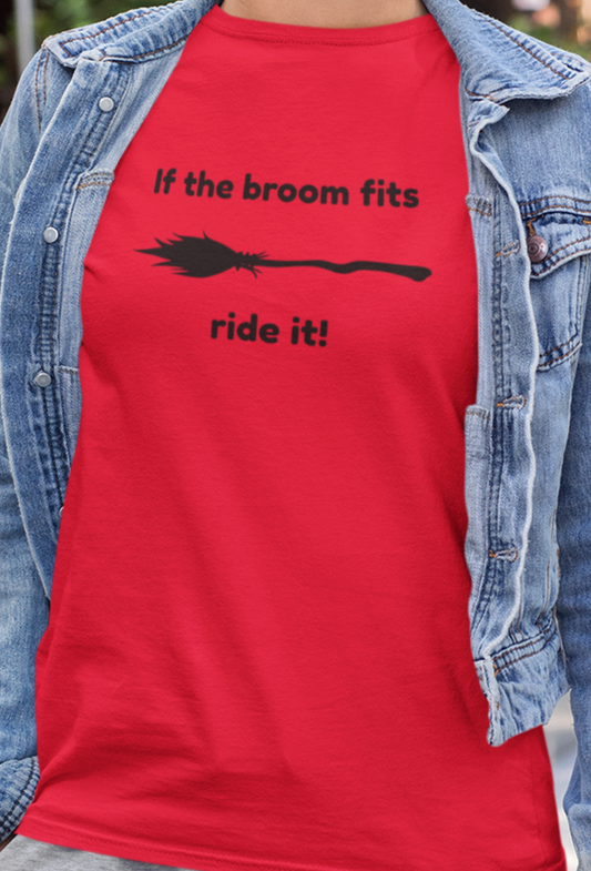 If The Broom Fits - T-Shirt