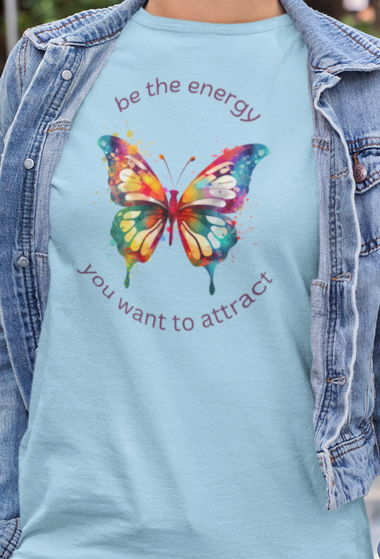 Be The Energy - T-Shirt