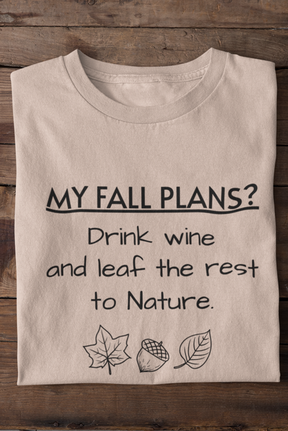 My Fall Plans Wine - Premium Tee