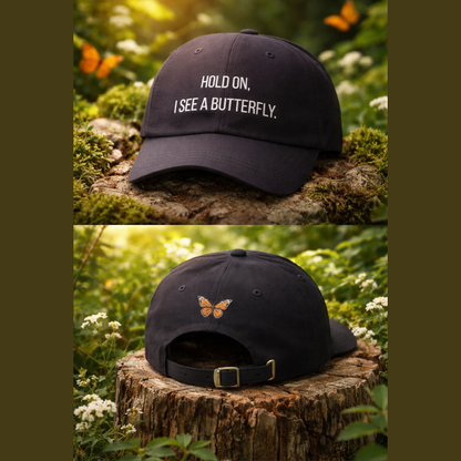 Hold On, I See a Butterfly Embroidered Cap