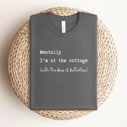 Mentally I'm at the Cottage Text Premium Tee