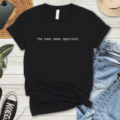The Bees Seem Important Premium Tee