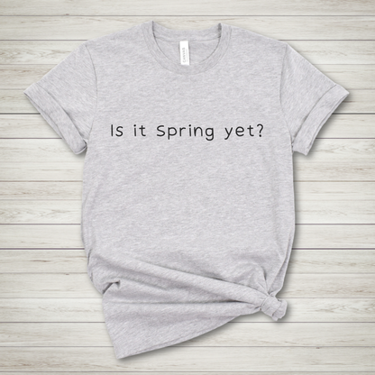 Is it Spring yet? (Text) Premium Tee