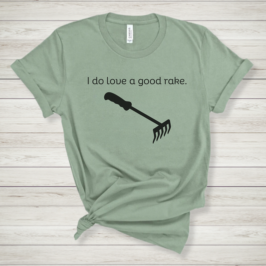 I do Love a Good Rake Premium Tee