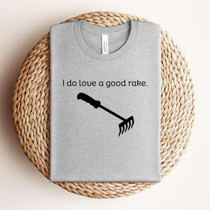 I do Love a Good Rake Premium Tee