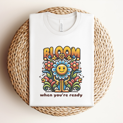 Bloom When You're Ready Premium Tee