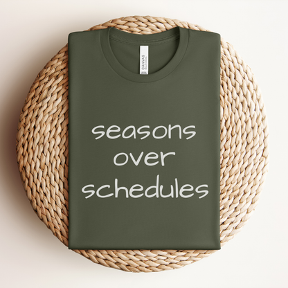 Seasons over Schedules Premium Tee
