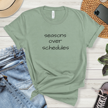 Seasons over Schedules Premium Tee