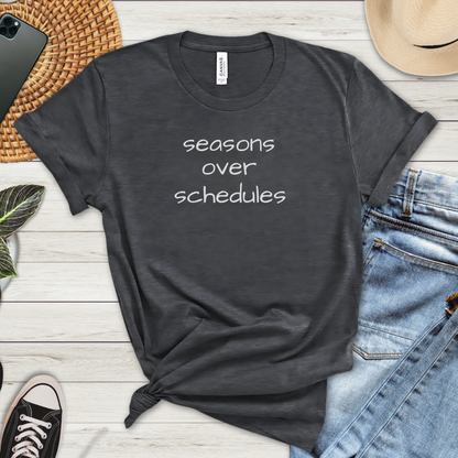 Seasons over Schedules Premium Tee