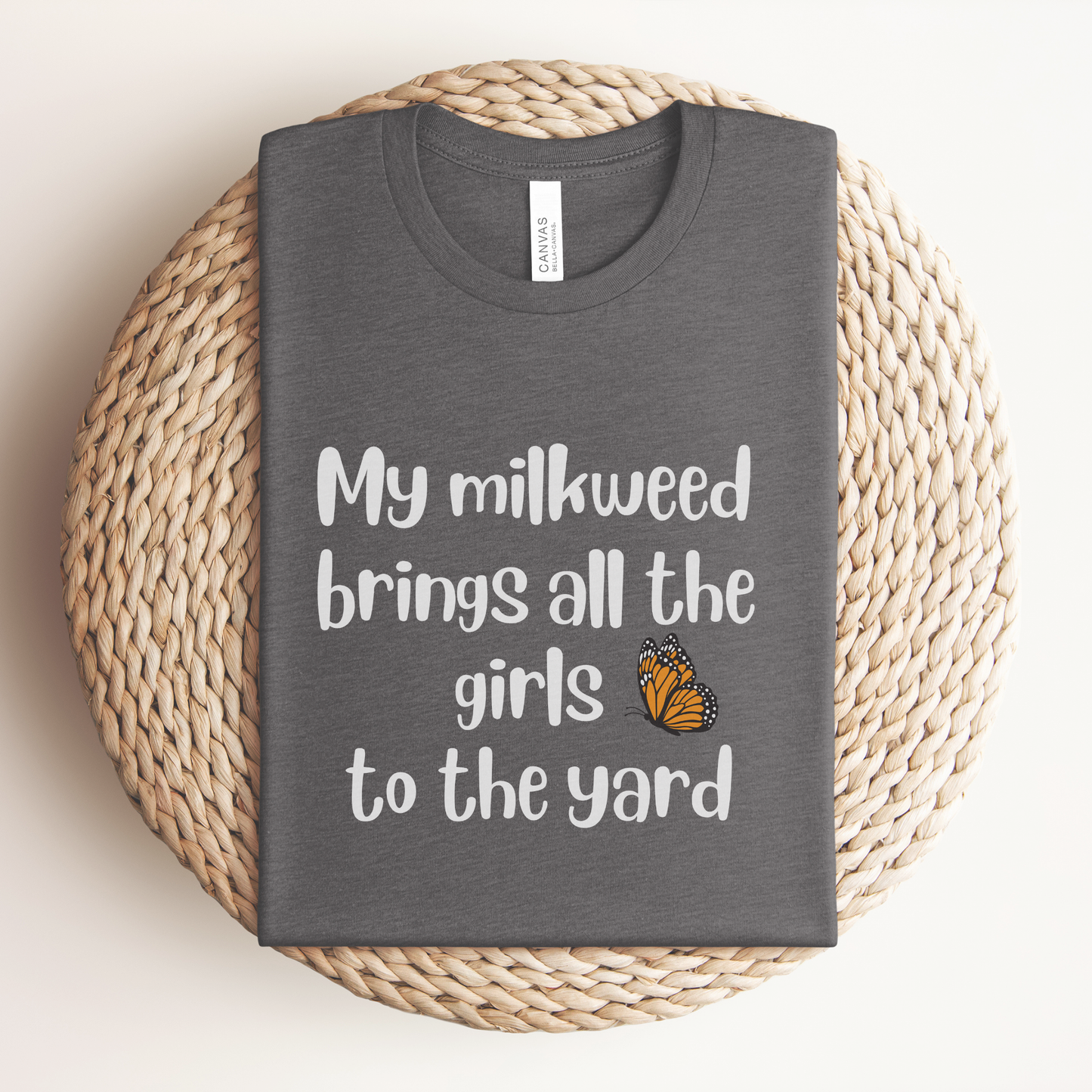 My Milkweed Brings the Girls Premium Tee