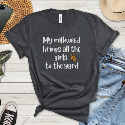 My Milkweed Brings the Girls Premium Tee