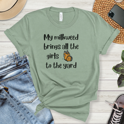 My Milkweed Brings the Girls Premium Tee
