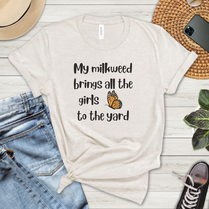 My Milkweed Brings the Girls Premium Tee
