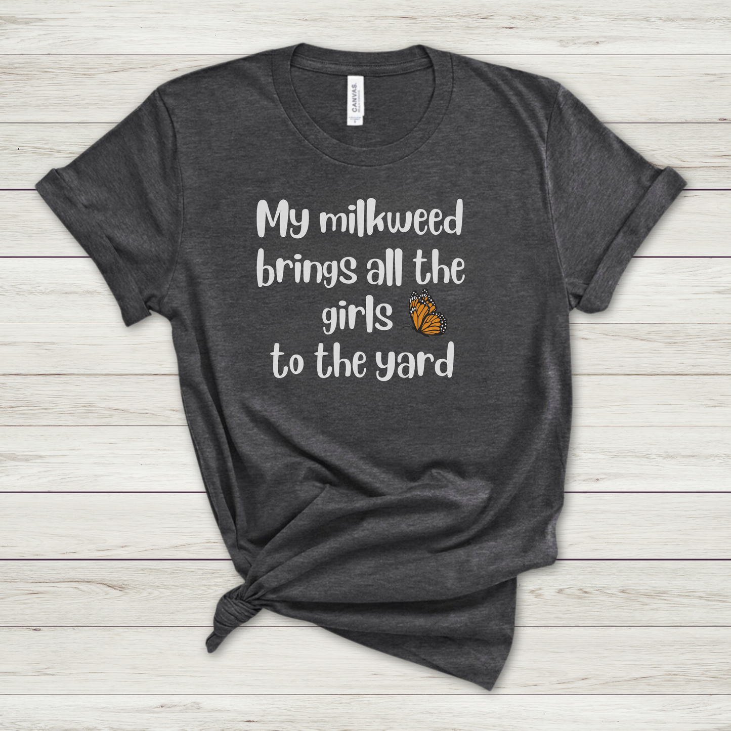 My Milkweed Brings the Girls Premium Tee