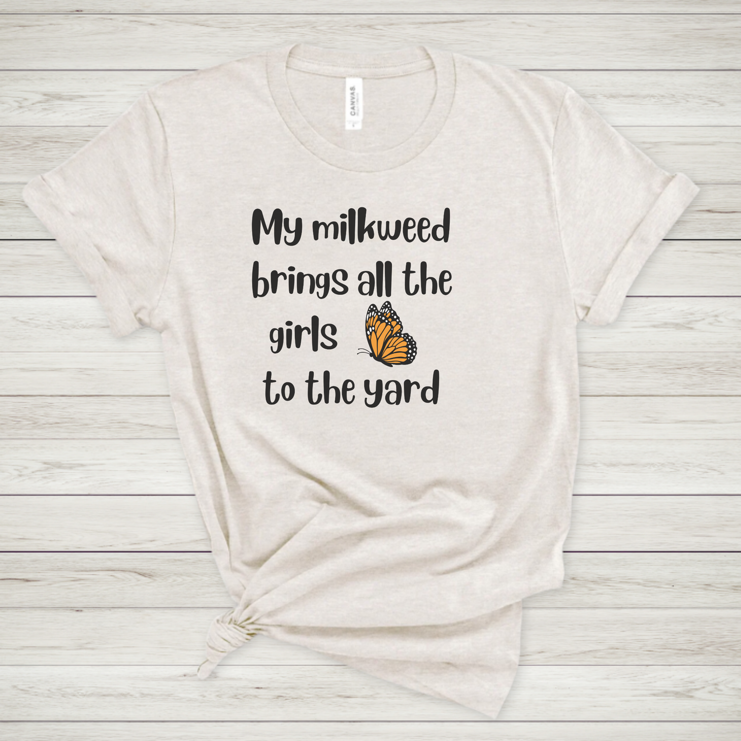 My Milkweed Brings the Girls Premium Tee