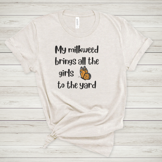 My Milkweed Brings the Girls Premium Tee