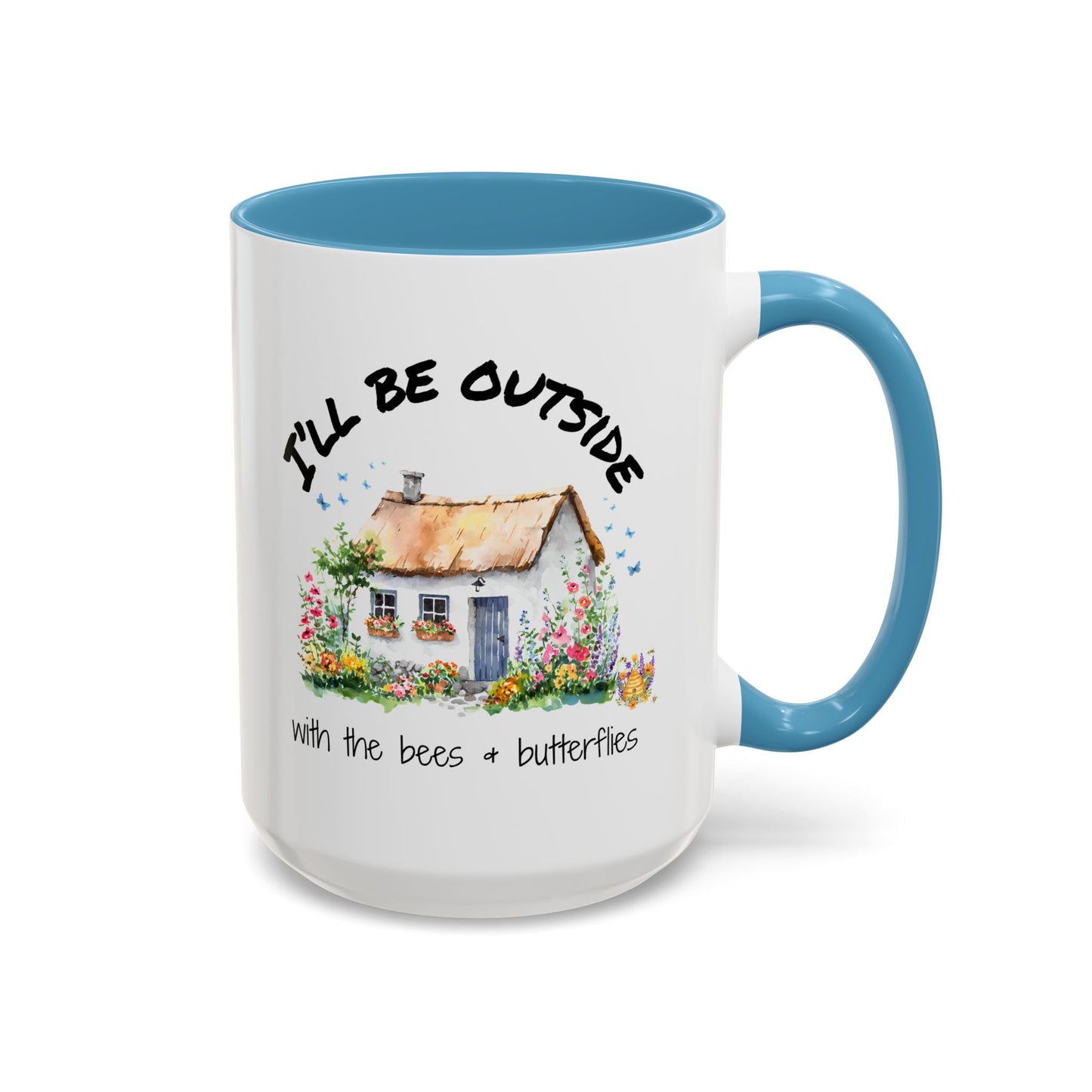 I'll Be Outside Coffee/Tea Mug 15oz