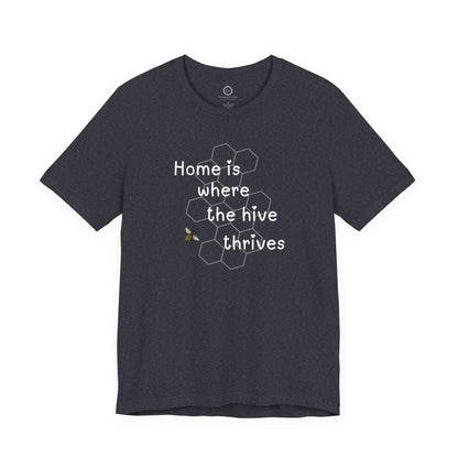 Home is Where the Hive Thrives - Premium Tee
