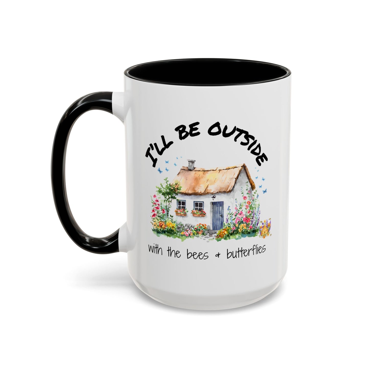 I'll Be Outside Coffee/Tea Mug 15oz