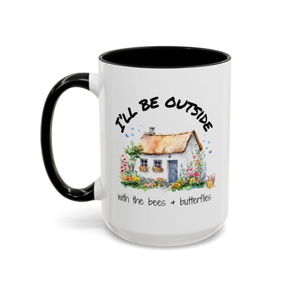 I'll Be Outside Coffee/Tea Mug 15oz