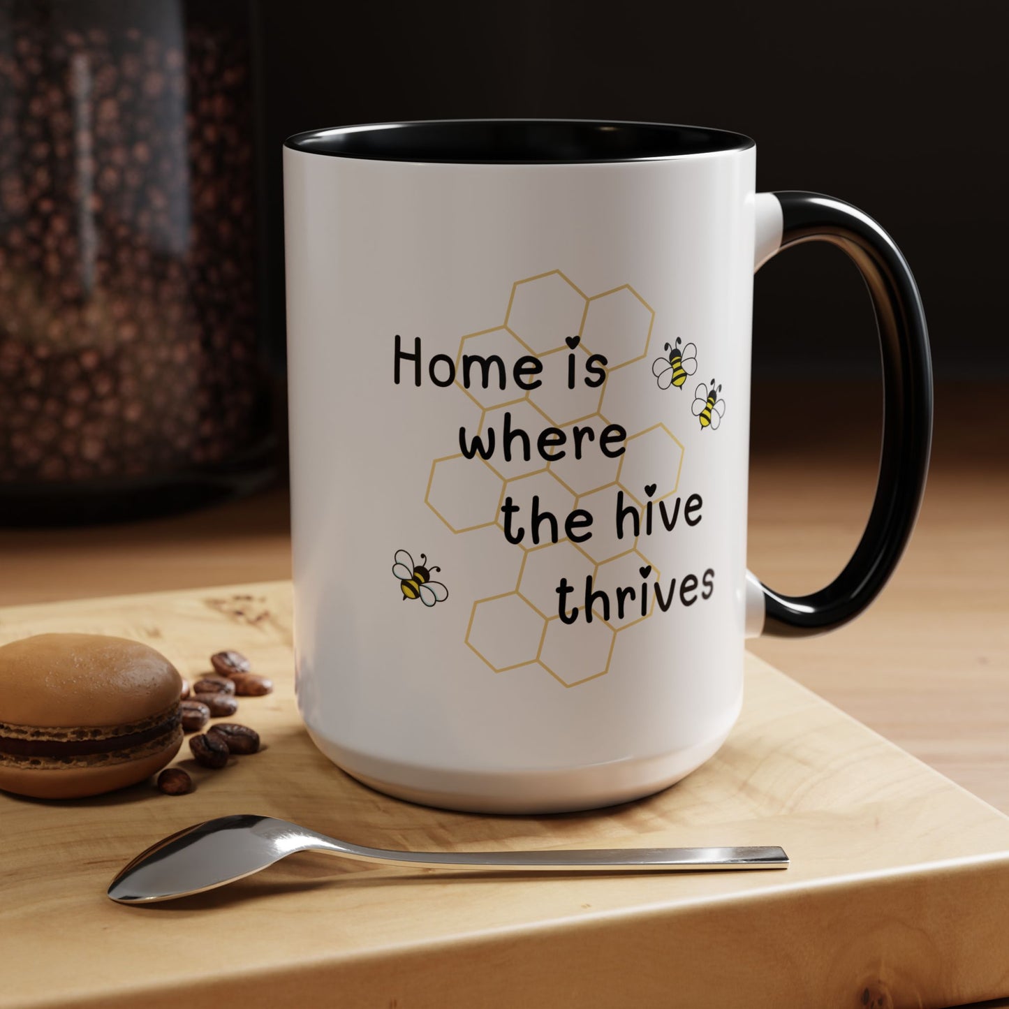 Home is Where the Hive Thrives Coffee/Tea Mug 15oz